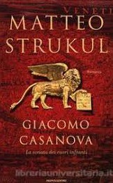 Giacomo Casanova la sonata dei cuori infranti Matteo Strukul