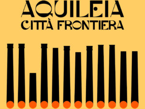 Aquileia città frontiera
