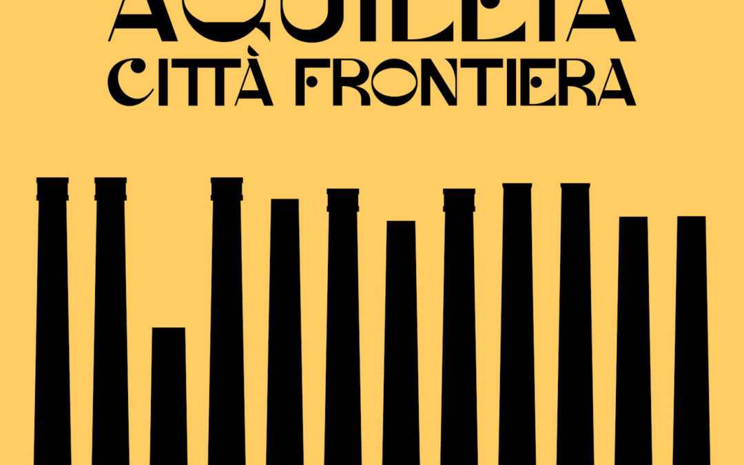 Aquileia città frontiera. Il podcast